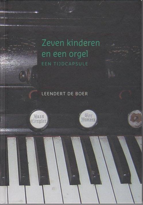 Zeven kinderen en een orgel 9789078202363, Livres, Livres régionalistes & Romans régionalistes, Envoi