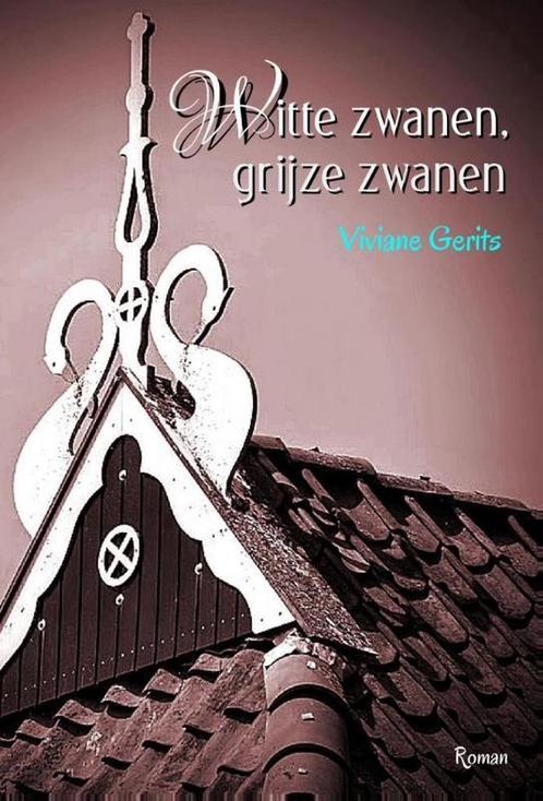 Witte zwanen, grijze zwanen 9789491897801 Viviane Gerits, Livres, Livres régionalistes & Romans régionalistes, Envoi