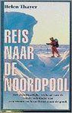 REIS NAAR DE NOORDPOOL 9789024601882 H. Thayer, Boeken, Verzenden, Gelezen, H. Thayer