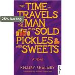 The Time-Travels of the Man Who Sold Pickles and Sweets, Verzenden, Gelezen, Khairy Shalaby