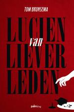 Lucien van Lieverleden 9789493245365, Livres, Tom Bronsema, Verzenden