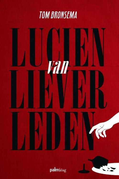 Lucien van Lieverleden 9789493245365, Livres, Romans, Envoi
