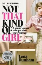 Not that kind of girl 9780007515547 Lena Dunham, Verzenden, Zo goed als nieuw, Lena Dunham