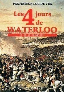 Les 4 jours de Waterloo : 15-16-17-18 juin 1815  De V..., Boeken, Overige Boeken, Gelezen, Verzenden