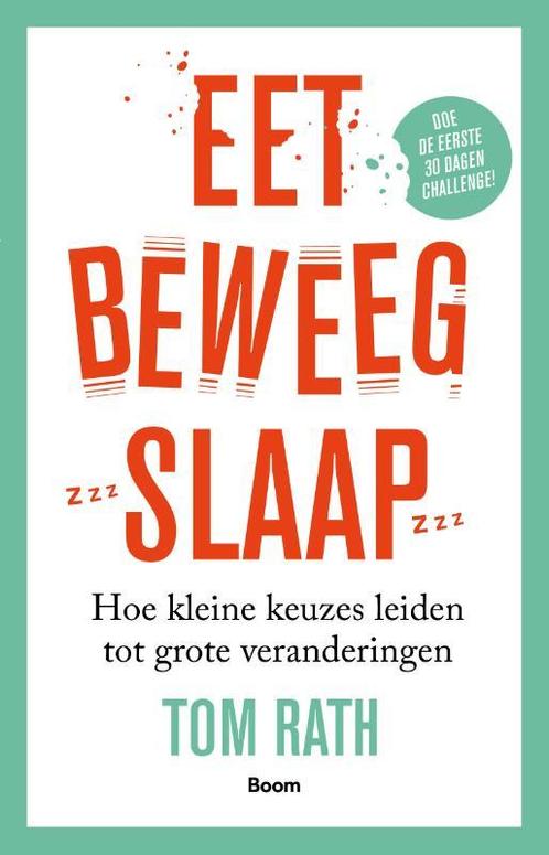 Eet, beweeg, slaap 9789024405763 Tom Rath, Boeken, Gezondheid, Dieet en Voeding, Zo goed als nieuw, Verzenden