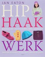 Hip haakwerk 9789058777348 J. Eaton, Boeken, Verzenden, Gelezen, J. Eaton