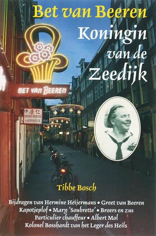 Bet van Beeren, Koningin van de Zeedijk 9789080704558, Livres, Littérature, Envoi