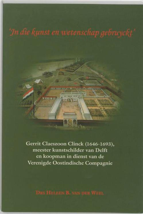 In die kunst en wetenschap gebruyckt 9789065507211, Boeken, Geschiedenis | Wereld, Gelezen, Verzenden