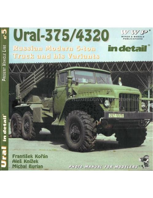 URAL-375/4320, RUSSIAN MODERN 5-TON TRUCK AND HIS VARIANTS, Livres, Autos | Livres