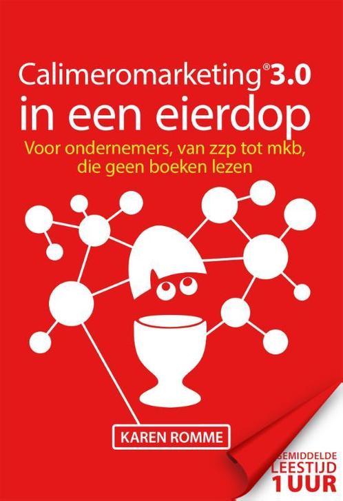 Calimeromarketing 3.0 in een eierdop 9789079826155, Boeken, Economie, Management en Marketing, Zo goed als nieuw, Verzenden