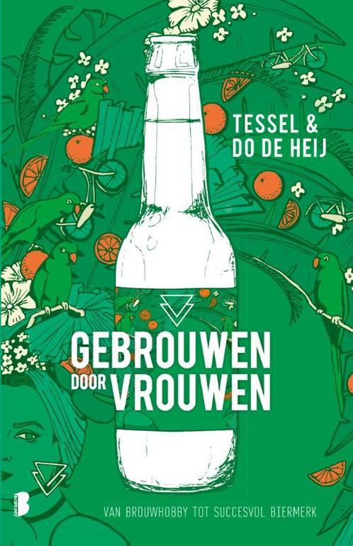 Gebrouwen door Vrouwen 9789022589229 Tessel de Heij, Livres, Littérature, Envoi