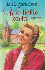 WIE LIEFDE ZOEKT   DUBBELROMAN 9789021004136, Verzenden, Julia Burgers-Drost