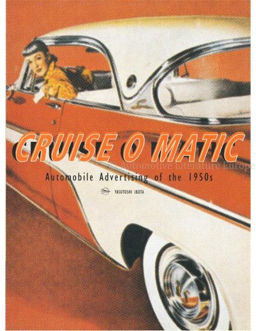 CRUISE O MATIC, AUTOMOBILE ADVERTISING OF THE 1950s, Livres, Autos | Livres