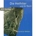 Die Hethiter und ihr Reich. Das Volk der 1000 Götter, Verzenden, Zo goed als nieuw, Alexander Nertz