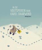 In de voetsporen van Karel Daarwind 9789492986023, Boeken, Kinderboeken | Kleuters, Verzenden, Gelezen, Martis Zutis