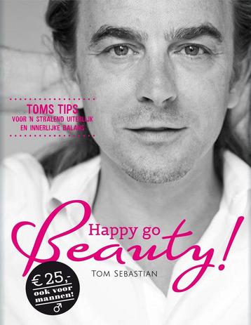 Happy go beauty! 9789000322329 Tom Sebastian, Verzenden, Tom Sebastian