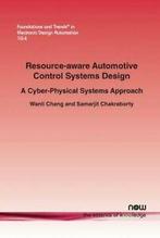 Resource-aware Automotive Control Systems Desig. Chang,, Wanli Chang, Samarjit Chakraborty, Zo goed als nieuw, Verzenden