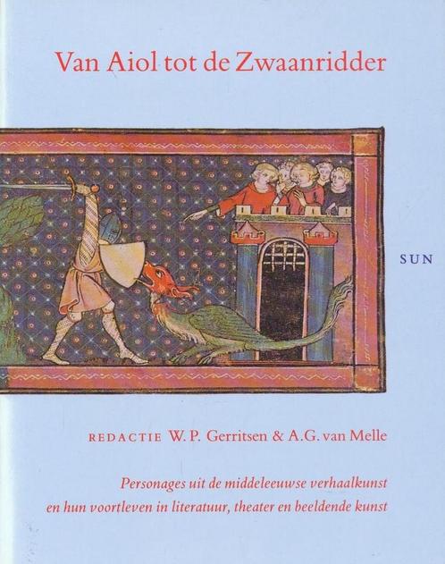 Van Aiol tot de Zwaanridder 9789061683827 A.G. van Melle, Boeken, Overige Boeken, Gelezen, Verzenden