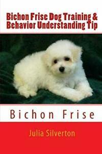 Bichon Frise Dog Training & Behavior Understanding Tips,, Livres, Livres Autre, Envoi