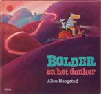 Bolder en het donker 9789049921361, Gelezen, Alice Hoogstad, Verzenden