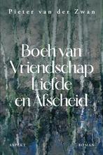 Boek van liefde vriendschap & afscheid 9789464871807, Verzenden, Zo goed als nieuw, Pieter van der Zwan