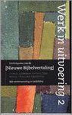 Nieuwe Bijbelvertaling. Werk in Uitvoering 2 9789061268574, Verzenden, Gelezen, Nederlands Bijbelgenootschap