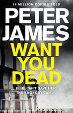 Want You Dead 9780230760608, Peter James, Verzenden