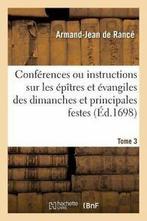 Conferences ou instructions sur les epitres et . RANCE-A-J., DE RANCE-A-J, Verzenden
