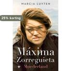 Máxima Zorreguieta 9789403194806 Marcia Luyten, Boeken, Verzenden, Gelezen, Marcia Luyten