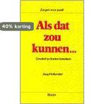 Als dat zou kunnen... / Zorgen voor jezelf 9789060097564, Boeken, Verzenden, Gelezen, J. Hollander