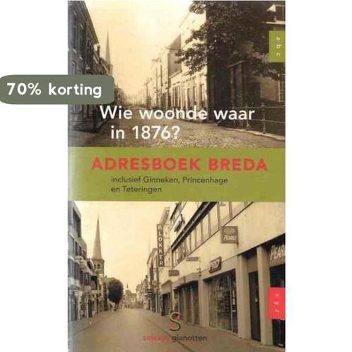 Wie woonde waar in 1876? ( Breda) 9789086800360, Boeken, Geschiedenis | Stad en Regio, Zo goed als nieuw, Verzenden