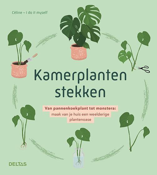 Kamerplanten stekken 9789044761344 CELINE, Boeken, Hobby en Vrije tijd, Zo goed als nieuw, Verzenden