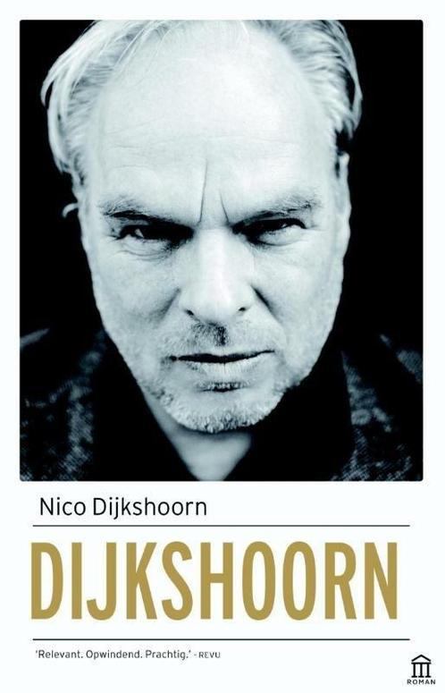 Dijkshoorn (9789046705049, Nico Dijkshoorn), Livres, Romans, Envoi
