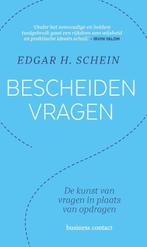 Bescheiden vragen 9789047014317, Livres, Conseil, Aide & Formation, Edgar H. Schein, Verzenden