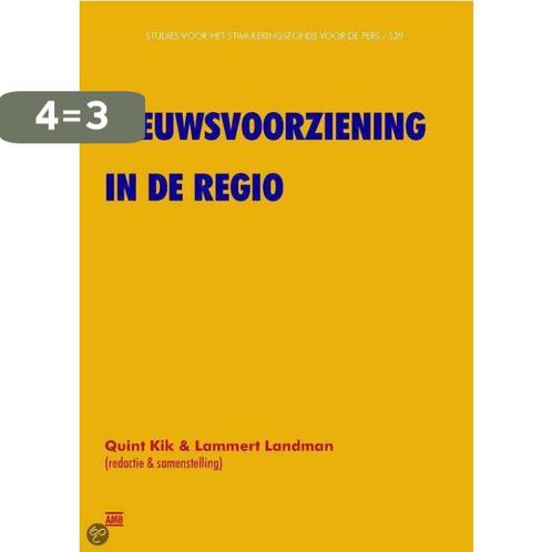 Nieuwsvoorziening in de regio 9789079700578 Quint Kik, Boeken, Economie, Management en Marketing, Gelezen, Verzenden