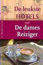 Leukste Hotels Van Dames Reiziger 9789025410001, Boeken, Gelezen, Reiziger, Verzenden