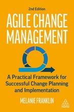 Agile Change Management 9781398603141 Melanie Franklin, Boeken, Verzenden, Zo goed als nieuw, Melanie Franklin