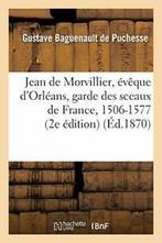 Jean de Morvillier, eveque dOrleans, garde des., BAGUENAULT DE PUCHESSE-G, Verzenden