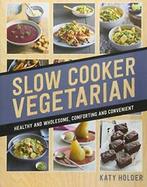 Slow Cooker Vegetarian: Healthy and wholesome, comforting, Katy Holder, Zo goed als nieuw, Verzenden