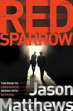 Red Sparrow  Matthews, Jason  Book, Matthews, Jason, Verzenden
