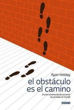 El Obstáculo Es el Camino 9786075278346, Boeken, Ryan Holiday, Zo goed als nieuw, Verzenden