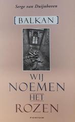 Wij Noemen Het Rozen 9789057591235, Boeken, Gelezen, Serge van Duijnhoven, Verzenden