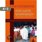 Onze laatste missionarissen? 9789056179847, Boeken, Verzenden, Gelezen, Julien van Remoortere