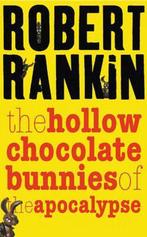 The Hollow Chocolate Bunnies Of The Apocalypse 9780575074019, Verzenden, Gelezen, Robert Rankin