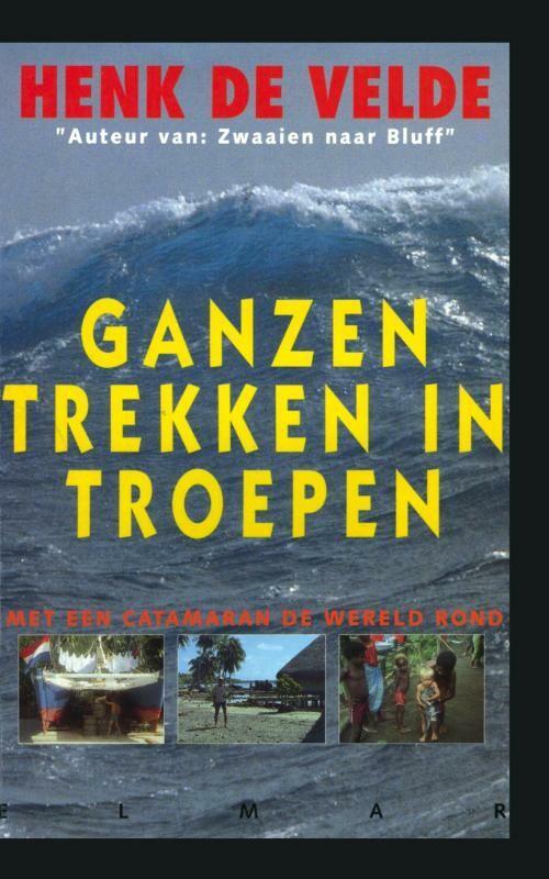 Ganzen trekken in troepen 9789038921402 Henk de Velde, Boeken, Reisverhalen, Gelezen, Verzenden