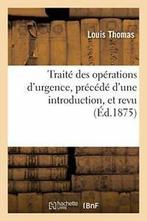 Traite des operations durgence, precede dune, Livres, Verzenden, THOMAS-L