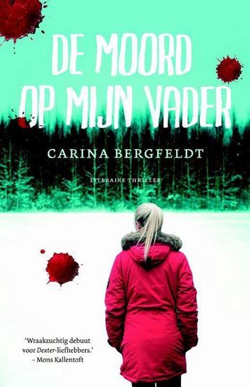 De moord op mijn vader 9789400503182 Carina Bergfeldt, Verzenden, Carina Bergfeldt