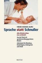 Sprache statt Schnuller: Alte Kinderreime neu ent...  Book, Heide Mende-Kurz, Verzenden