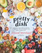 The Pretty Dish: More Than 150 Everyday Recipes and 50, Zo goed als nieuw, Jessica Merchant, Verzenden