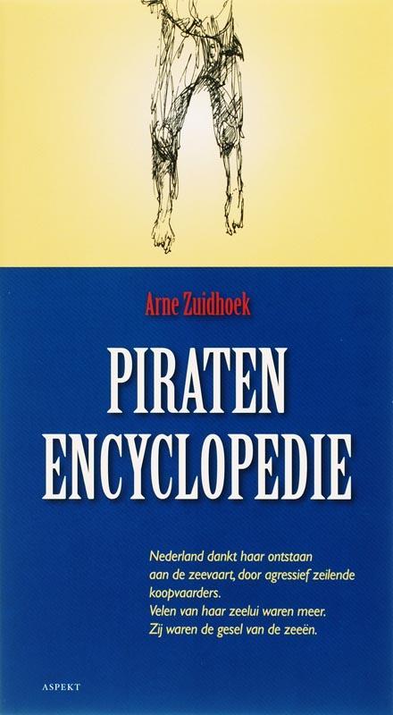 Piraten Encyclopedie 9789059112735 A. Zuidhoek, Boeken, Geschiedenis | Wereld, Zo goed als nieuw, Verzenden